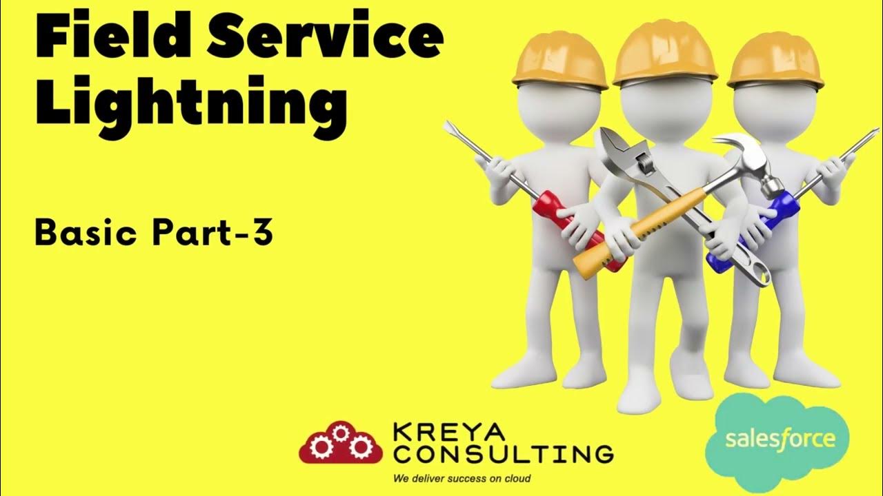 Field Service Lightning Salesforce Basic Part 3 YouTube