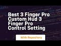 Best 3 finger pro custom hud 3 finger pro control setting