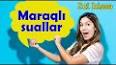 Видео по запросу "maraqli suallar ve cavablari"