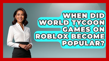 When Did World Tycoon Games on Roblox Become Popular? | Open World Tycoons News