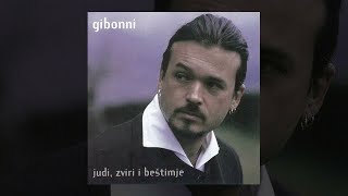 GIBONNI - JUDI, ZVIRI I BEŠTIMJE (full album)