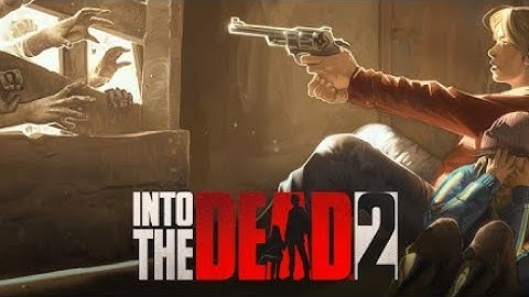 Chapter 7! Into the Dead 2