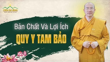 Bản chất và lợi ích của việc quy y Tam Bảo | Thầy Thích Trúc Thái Minh