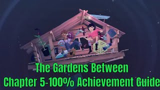 THE GARDENS BETWEEN LEVEL 5 (100% ACHIEVEMENT GUIDE) NO COMMENTARY