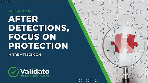 Takeaway #3 from MITRE ATT&CKCon: After Detections, Focus on Protection