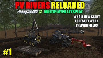 FS17 - PV Rivers Reloaded Map "Multiplayer Letsplay" Part 1