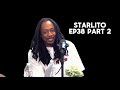 Starlito keeps it real about writers block young buck love drug don trip and  more  ep38 part 2