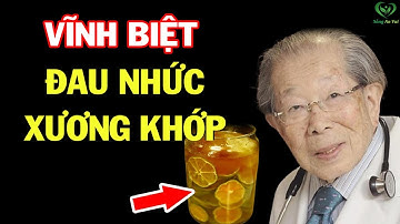 ĐAU NHỨC XƯƠNG KHỚP Nặng Cỡ Nào Cũng Hết Hẳn Chỉ Với 1 Cốc Nước RẺ TIỀN Này, Đừng Tốn Tiền Mua Thuốc