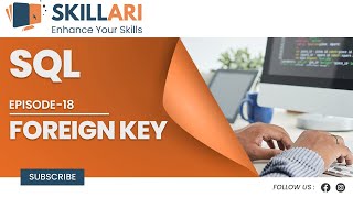 #18 Foreign Key | Working with Foreign key Constraint in SQL Server | SQL Server Tutorial | Skillari