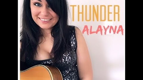 Thunder - Imagine Dragons (Cover by Alayna)