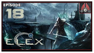 CohhCarnage Plays ELEX (Melee Run/2022 Playthrough) - Episode 18