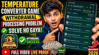temperature converter game, withdrawal processing problem solve ho full video 2026 new update 
