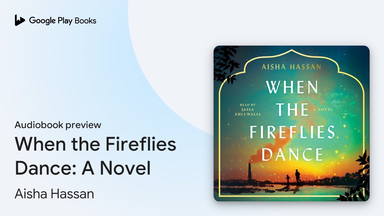 When the Fireflies Dance: A Novel by Aisha Hassan · Audiobook