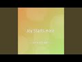 Joy Starts Here