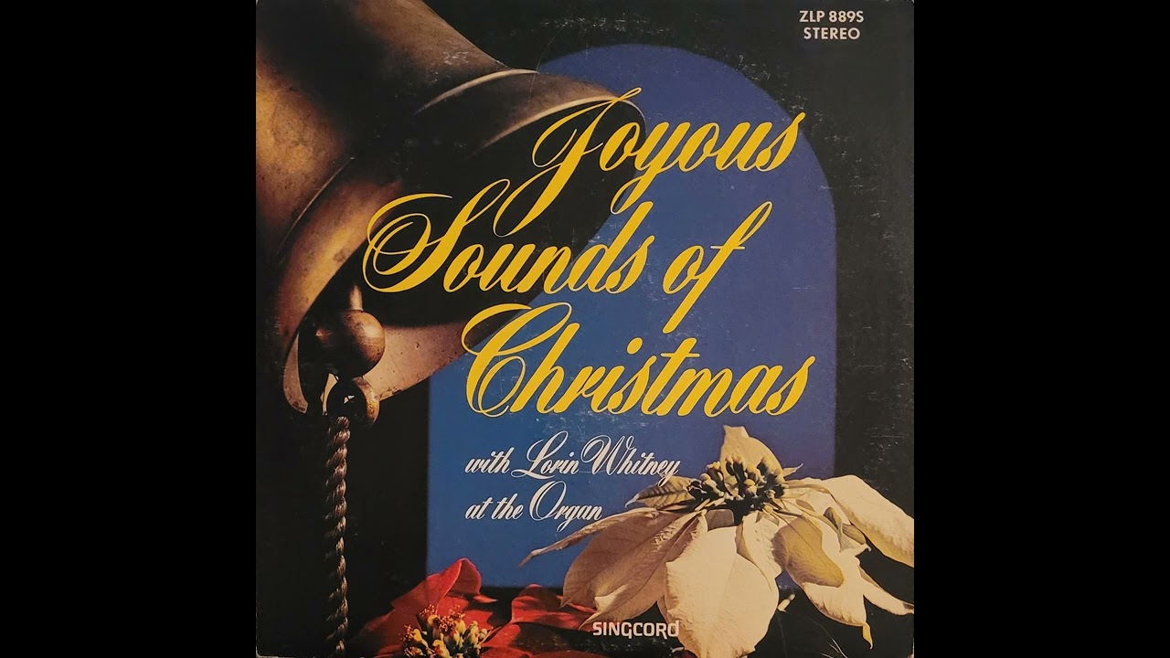 Joyous Sounds of Christmas With Lorin Whitney At the Organ - YouTube