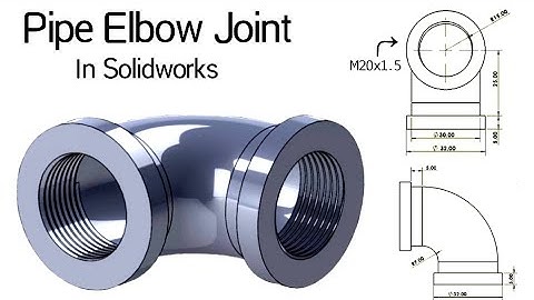 Pipe Elbow Joint design: Tips and Tricks in Solidworks 