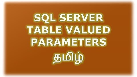 Table Valued Parameters in SQL Server Tamil