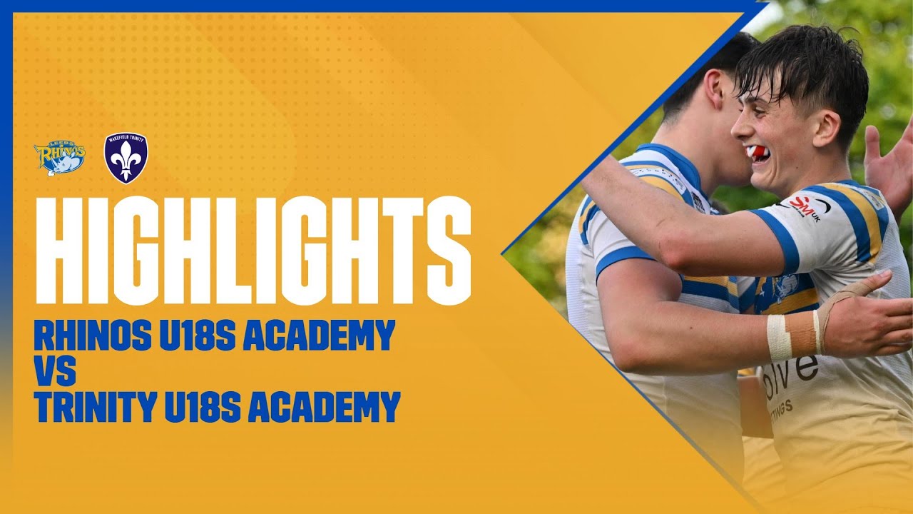 HIGHLIGHTS | Rhinos U18s vs Trinity U18s