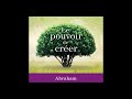 Le pouvoir de crer   livre audio complet   abraham