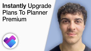 How to Instantly Upgrade Microsoft Planner Plans to Planner Premium [2025 Full Guide]