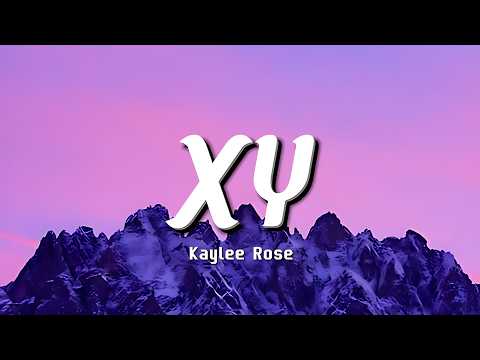 Kaylee Rose - XY (Lyrics) | 🔥🖤