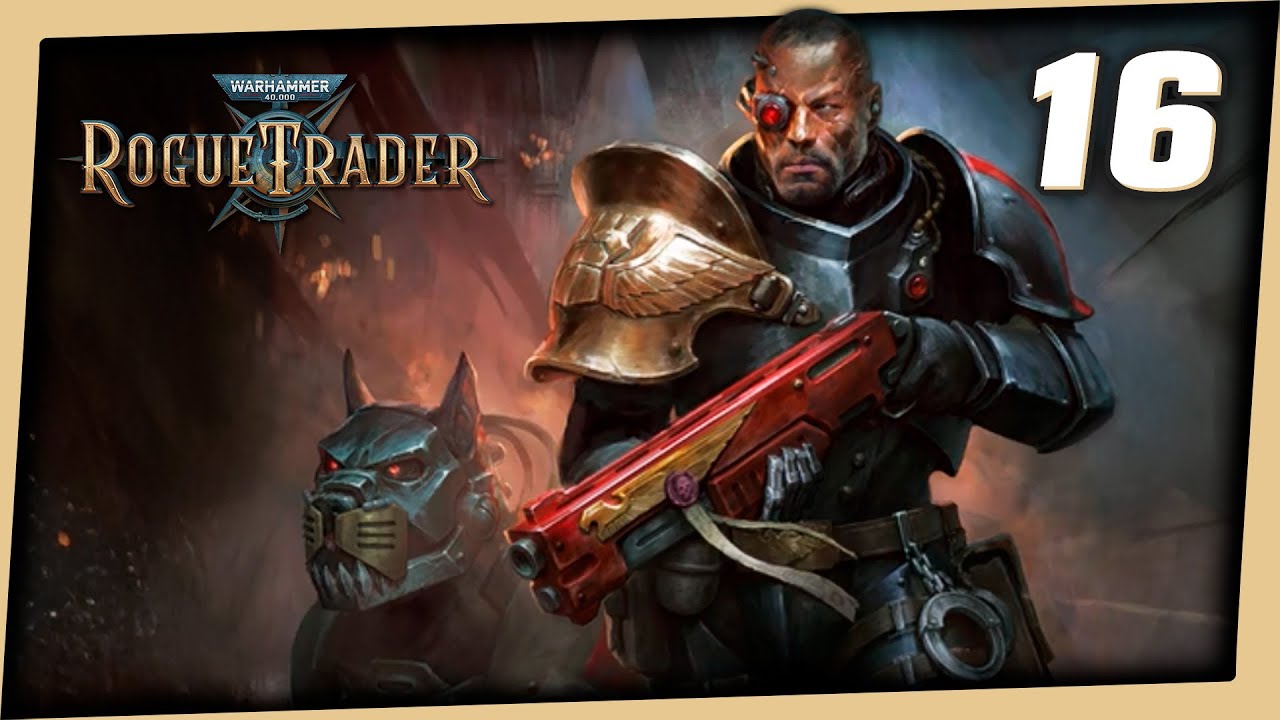 Solomorne Anthar - Let's Play Warhammer 40,000 Rogue Trader (Unfair Difficulty) - Part 16