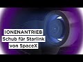 Wie funktionieren eigentlich die Starlink Ionenantriebe von SpaceX? - #26