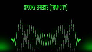 Trap City - Spooky Effects