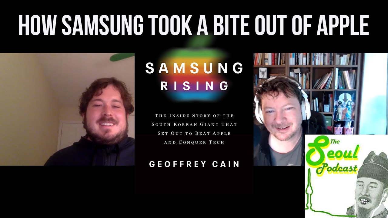 Samsung Rising (2 of 2): How Samsung Took a Bite Out of Apple   Author Geoffrey Cain