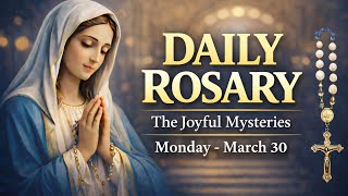Daily Rosary Devotion | Monday - March 30 Joyful Mysteries | Catholic Holy Rosary Prayer 