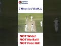 Batsman scores 7 runs in 1 ball not wide no ball free hit or any fancy cricket rarest incident