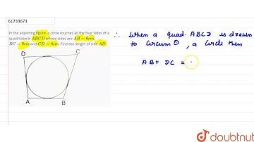 In the adjoining figure, a circle touches all the four sides of a quadrilateral ABCD whose sides...