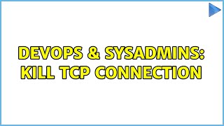 Famous DevOps & SysAdmins: Kill Tcp Connection Net Worth