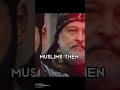 Muslim now vs muslim then  heart broking  muslim islamic