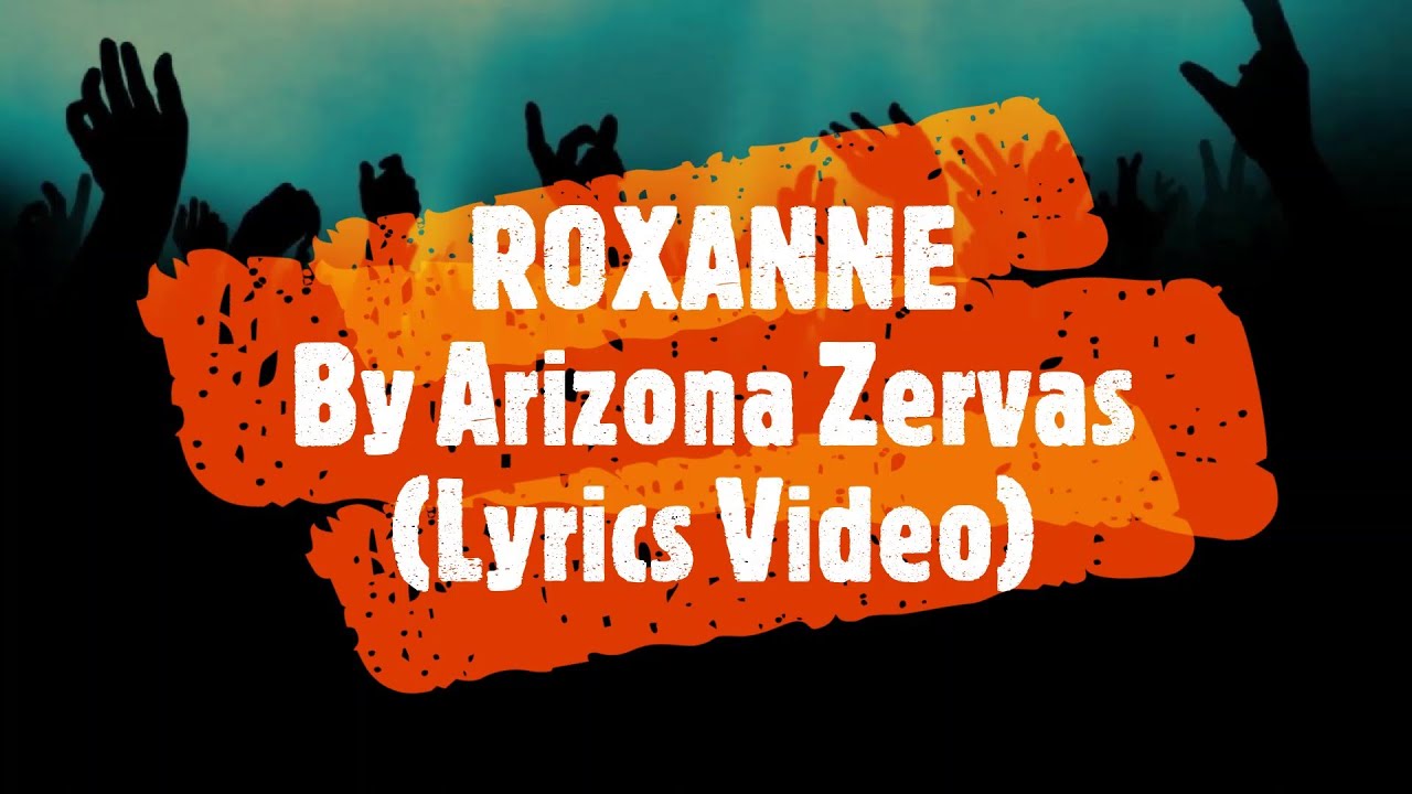ROXANNE by Arizona Zervas - LYRICS VIDEO - YouTube