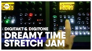 Dreamy Jam with Digitakt and Digitone | 59 Perlen