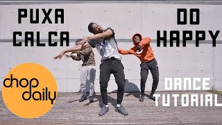 How To Puxa Calça Do Happy Dance Tutorial Chop Daily