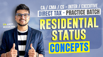 Residential Status - Practice Batch Day 1 | CA CMA Inter | CS Executive | CA Amit Mahajan