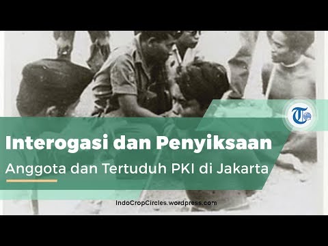 G30S 1965 - Interogasi dan Penyiksaan terhadap Anggota & yang Tertuduh PKI di Jakarta