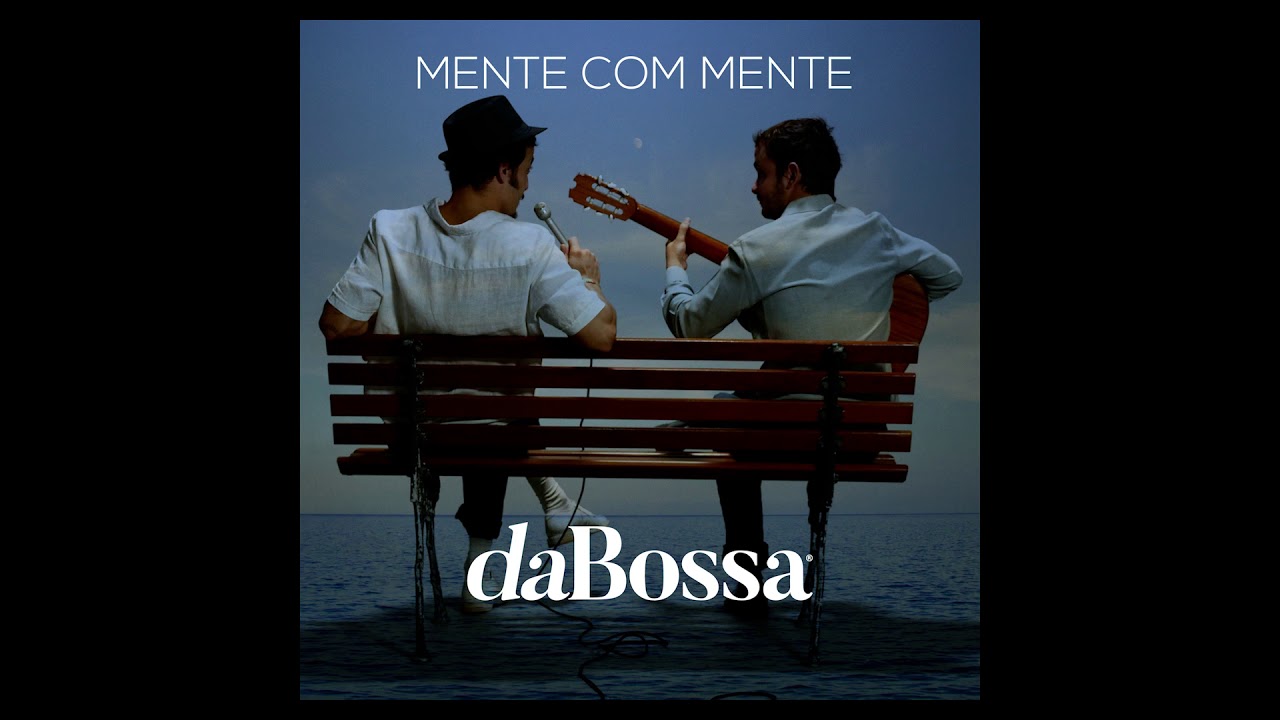 Watch daBossa - Mente com Mente on YouTube Watch daBossa - Mente com Mente on YouTube