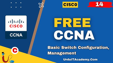 FREE URDU CCNA Lecture 14  Basic Switch Configuration , Management