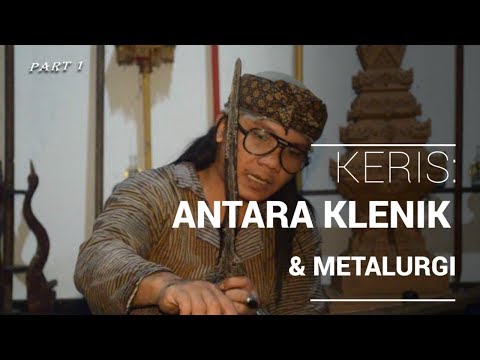 KERIS: ANTARA KLENIK & METALURGI Part 1