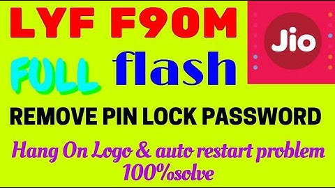 LYF F90M FULL FLASH REMOVE PIN LOCK PASSWORD /Hang On Logo & auto restart problem 100%solve