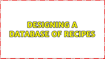 Designing a database of Recipes
