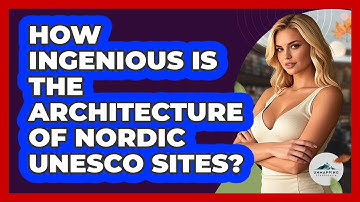 How Ingenious Is The Architecture Of Nordic UNESCO Sites? - Unmapping Scandinavia