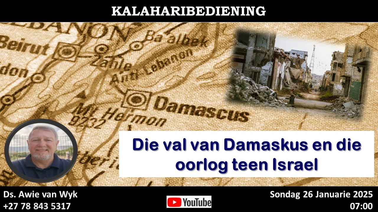 Die val van Damaskus en die oorlog teen Israel - Ds Awie van Wyk