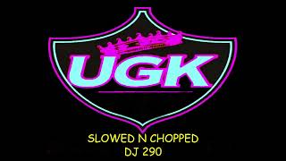 UGK x C NOTE - HOLDIN NA' SLOWED N CHOPPED DJ 290