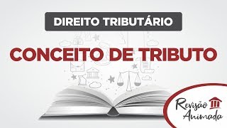 Conceito de Tributo - Aula grátis de Direito Tributário