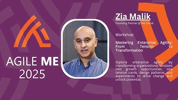 Workshop: Mastering Enterprise Agility: From Tension to Transformation by Zia Malik