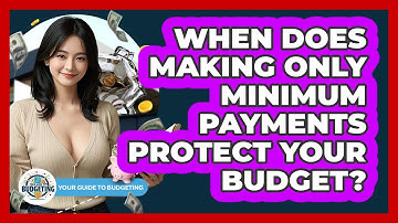 When Does Making Only Minimum Payments Protect Your Budget?